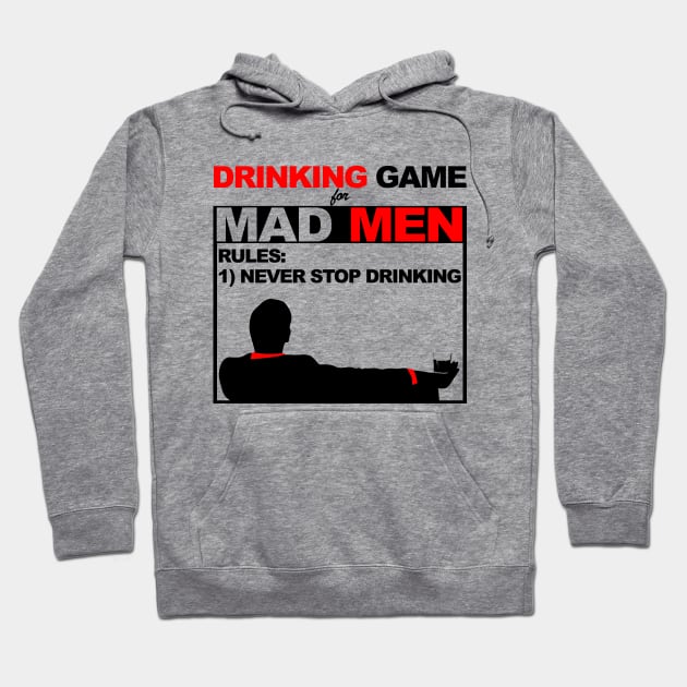 Drinking Game for Mad Men Hoodie by JohnLucke